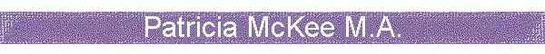 Patricia McKee M.A.
